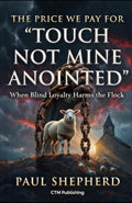 "Touch Not Mone Anointed" The Price We Pay For